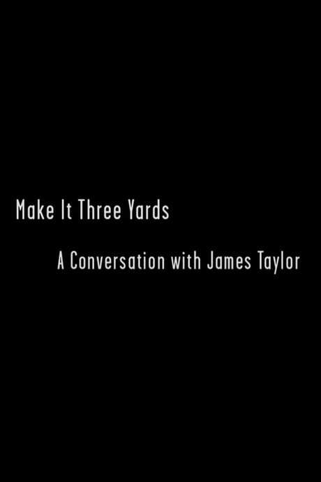 Make it Three Yards: A Conversation with James Taylor